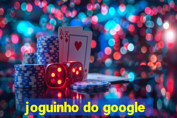 joguinho do google