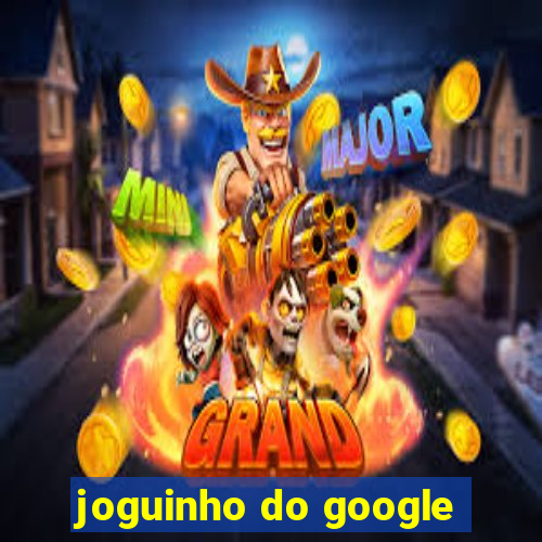 joguinho do google