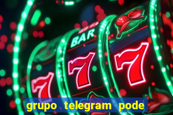 grupo telegram pode tudo 18