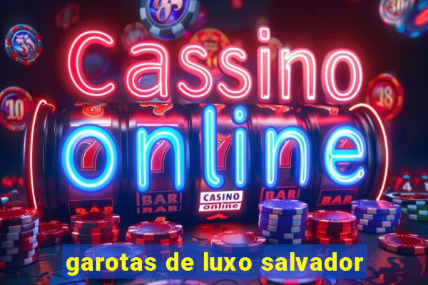 garotas de luxo salvador