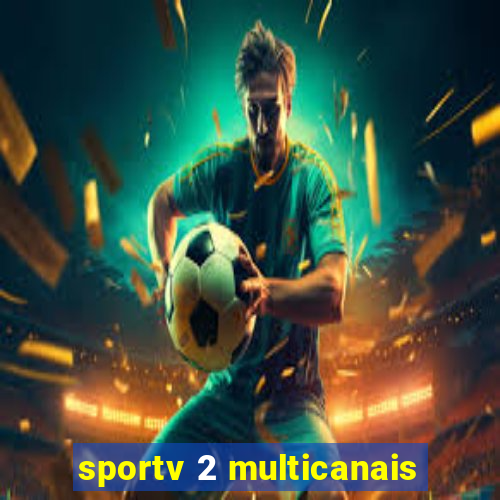 sportv 2 multicanais