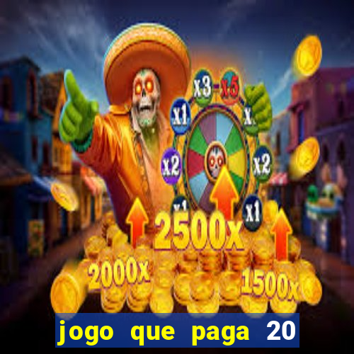 jogo que paga 20 reais para se cadastrar