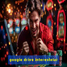 google drive interestelar