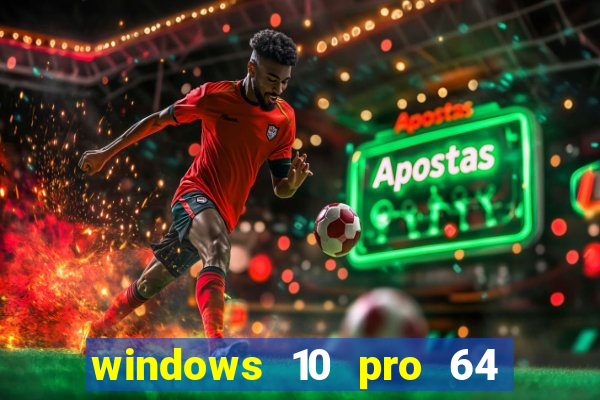 windows 10 pro 64 bits iso