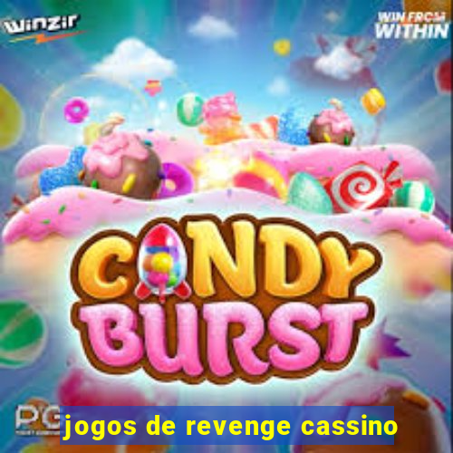 jogos de revenge cassino