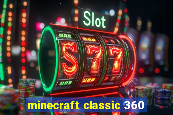 minecraft classic 360