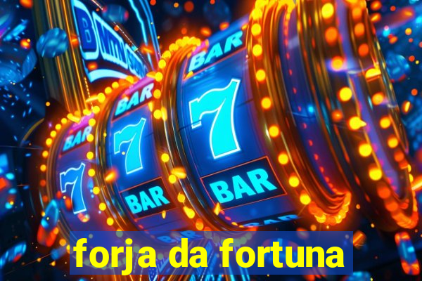 forja da fortuna