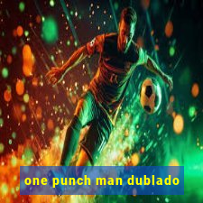 one punch man dublado