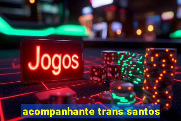 acompanhante trans santos