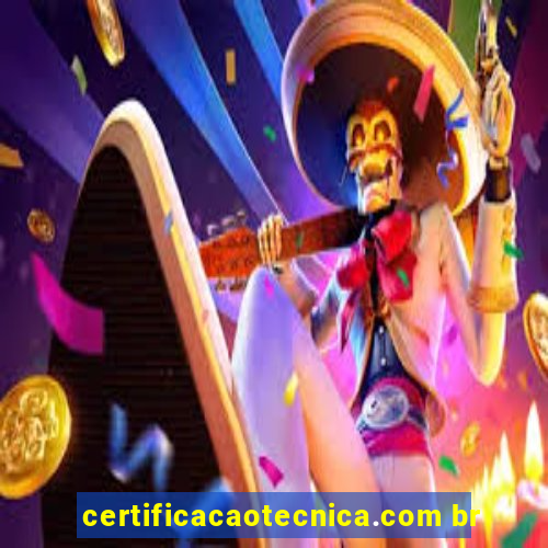 certificacaotecnica.com br