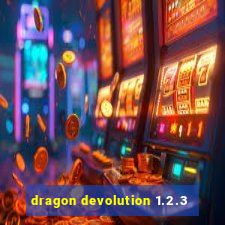 dragon devolution 1.2.3