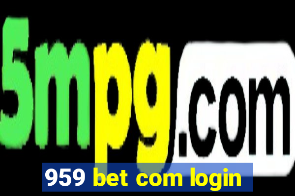 959 bet com login