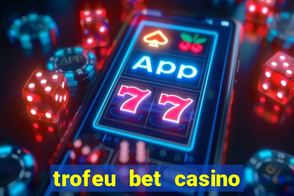 trofeu bet casino category all