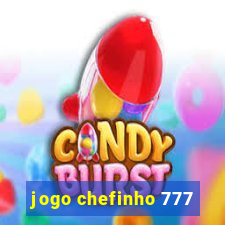 jogo chefinho 777