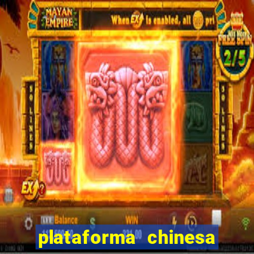 plataforma chinesa de jogo