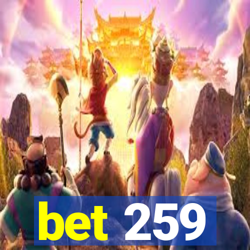 bet 259