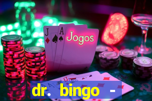 dr. bingo - videobingo   slots