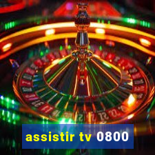 assistir tv 0800