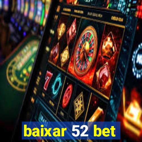 baixar 52 bet