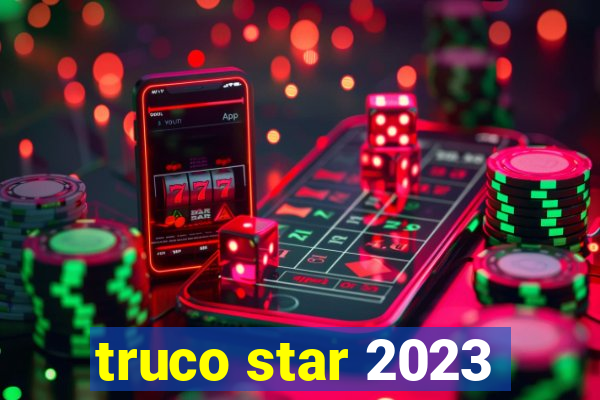 truco star 2023