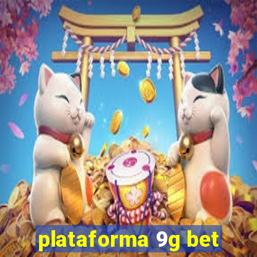 plataforma 9g bet