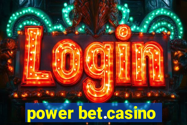 power bet.casino