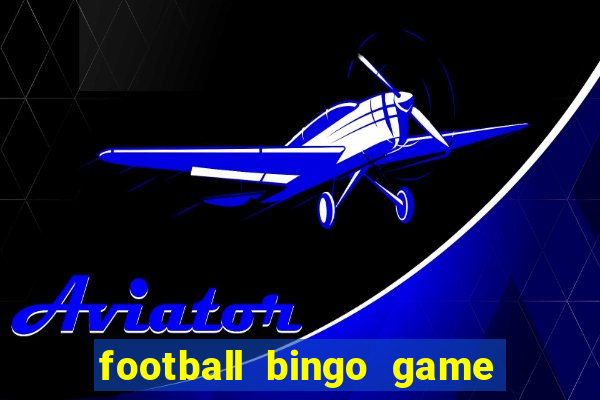 football bingo game - play now