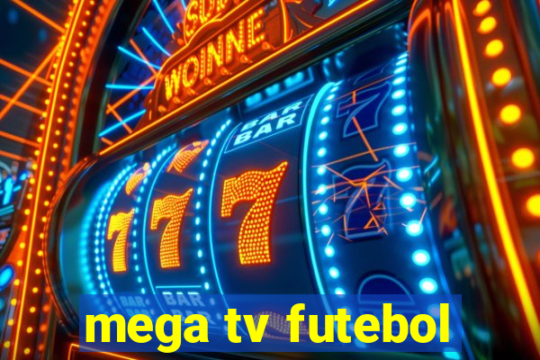 mega tv futebol