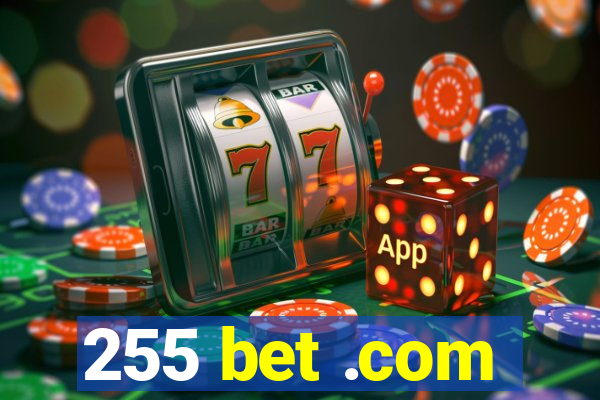 255 bet .com