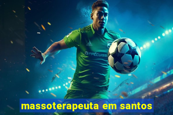 massoterapeuta em santos