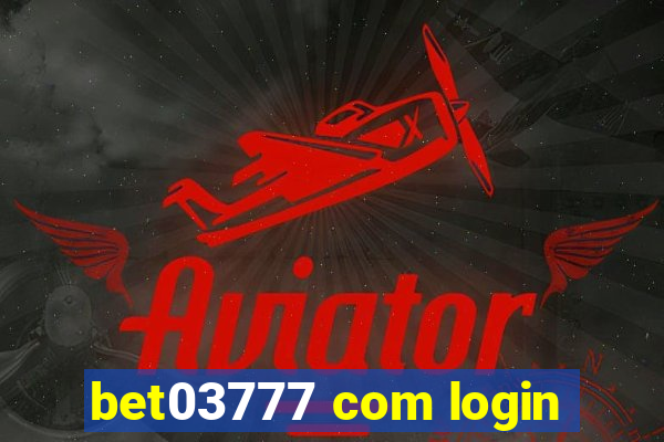 bet03777 com login