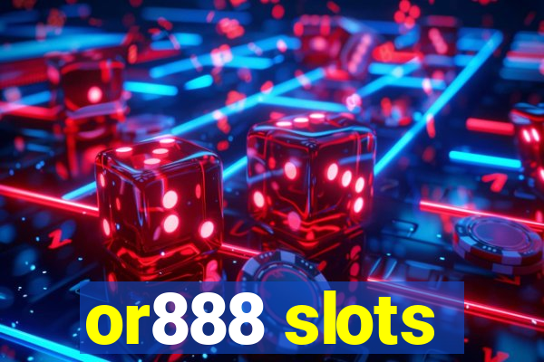 or888 slots