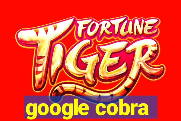 google cobra