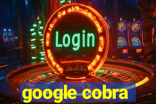 google cobra