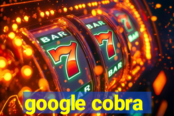 google cobra