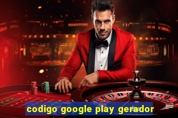 codigo google play gerador