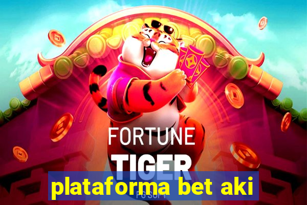 plataforma bet aki