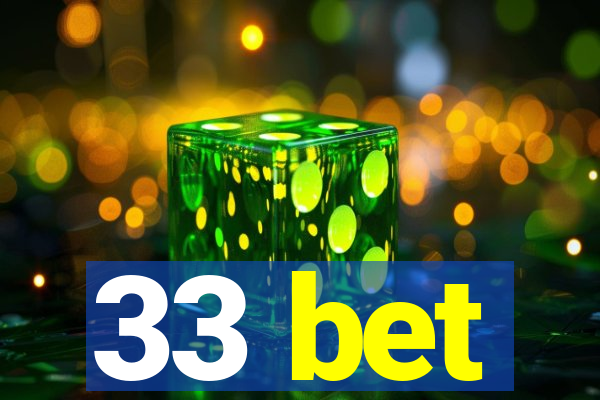 33 bet