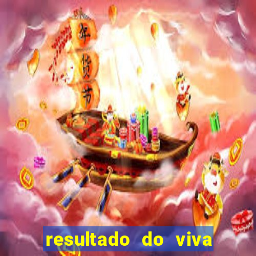 resultado do viva sorte de hoje, domingo