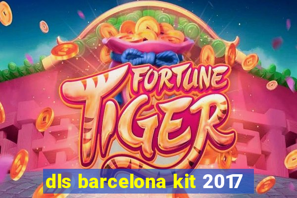 dls barcelona kit 2017