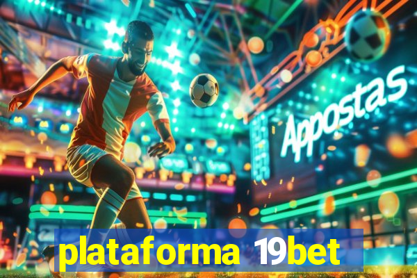 plataforma 19bet