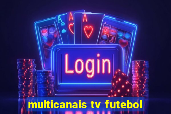 multicanais tv futebol