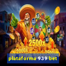 plataforma 939 bet