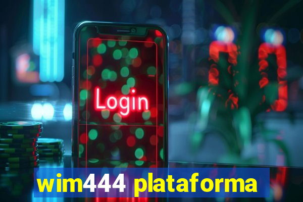 wim444 plataforma