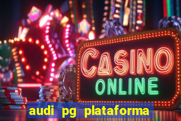 audi pg plataforma de jogos