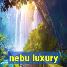 nebu luxury