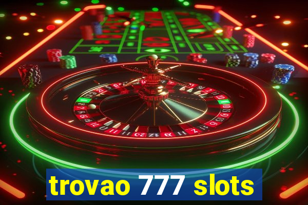 trovao 777 slots