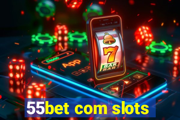 55bet com slots