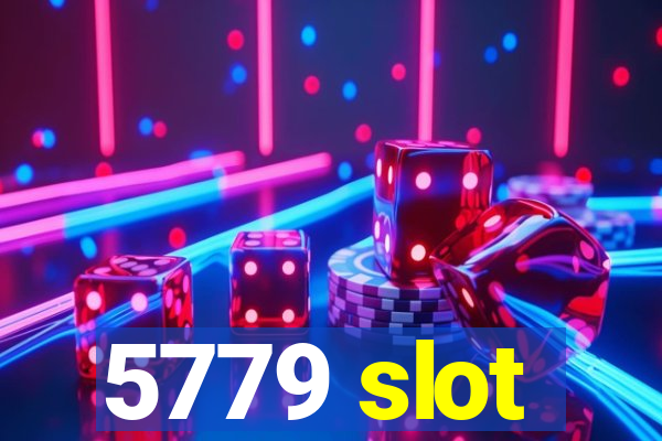 5779 slot