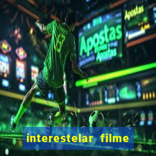 interestelar filme completo dublado google drive interestelar filme